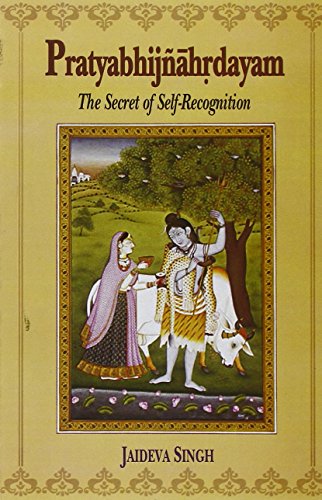 Pratyabhijnahrdayam: The Secret Of Self-Recognition Sanskrit Text With English Translation, Notes, And Introduction