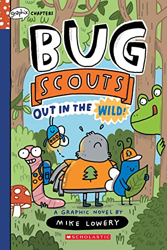 Out in the Wild!: A Graphix Chapters Book (Bug Scouts #1): Bug Scouts Out in the Wild! [Paperback] Lowery, Mike