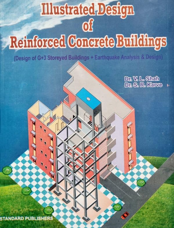 Illustrated Design of Reinforced Concrete Buildings ( Design of G+3 Storeyed Buildings + Earthquake Analysis & Design) ISBN:978819037172