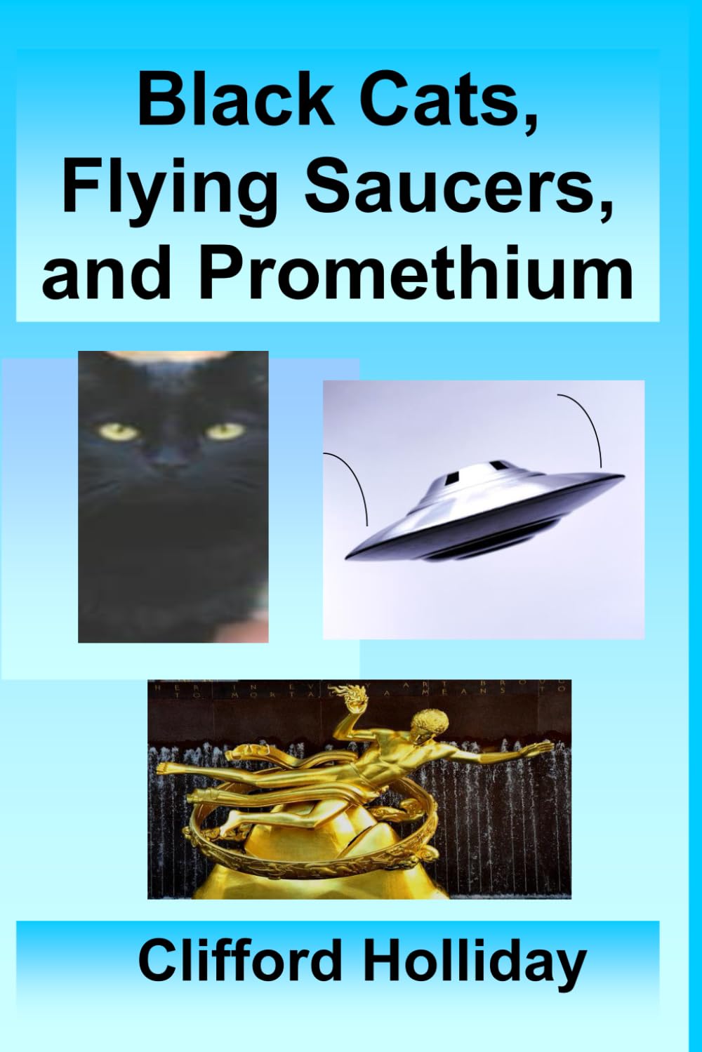 Cover of Black Cats, Flying Saucers, and Promethium